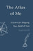 The Atlas of Me: A System for Mapping Your World of Care by Tony Stewart