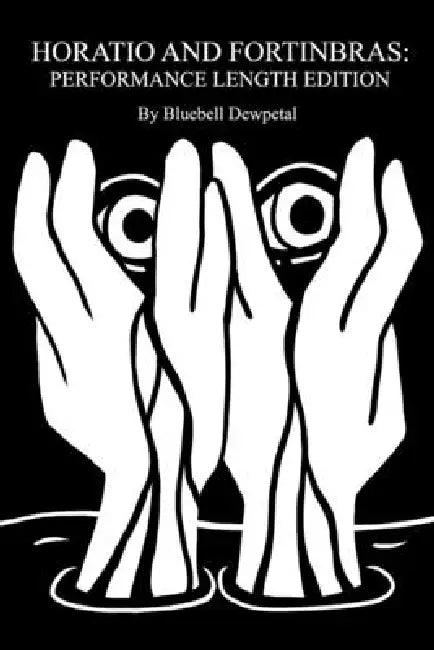 Horatio and Fortinbras: Performance Length Edition by Bluebell Dewpetal
