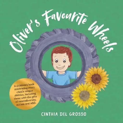 Oliver's Favourite Wheels: A children's book celebrating every child's unique abilities, including those with the gifts of neurodiversity, autism and by Cinthia del Grosso