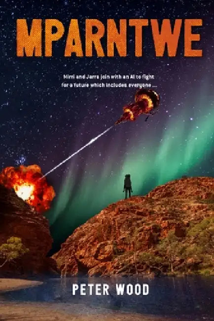 Mparntwe: A Tale of the Terran Diaspora by Peter Wood