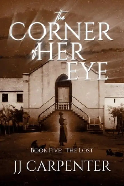 The Corner of Her Eye, Book Five: The Lost by Jj Carpenter, Evgeniia Gurcheva
