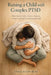 Raising a Child with Complex PTSD: What Parents Need to Know to Support, Connect, and Heal Their Traumatized Child by Janet Zufan Rose