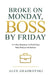 Broke On Monday, Boss By Friday: A 5-Day Structure To Build Your First Product Or Service by Alex Graorovski