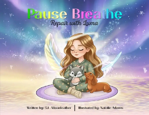 Pause, Breathe, Repair with Luma by S. L. Moonfeather, Natalie Adams