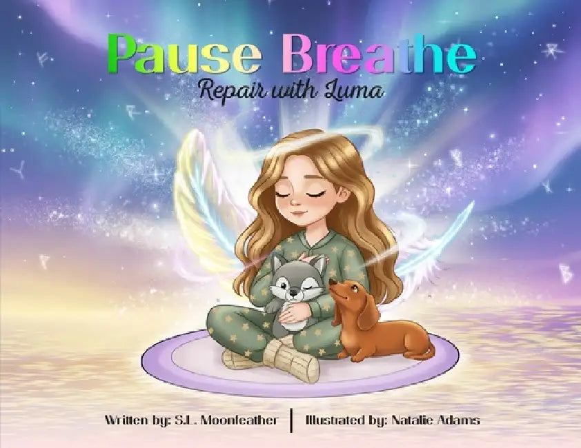 Pause, Breathe, Repair with Luma by S. L. Moonfeather, Natalie Adams