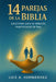 14 Parejas de la Biblia: Lecciones para la relación matrimonial de hoy by Edwin Arbey Hernandez Garcia, Luis Arbey Hernandez Sanchez