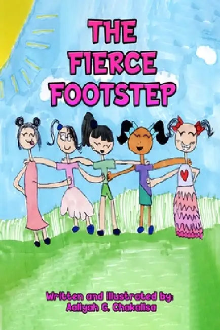 The Fierce Footstep by Aaliyah Gugu Chakalisa