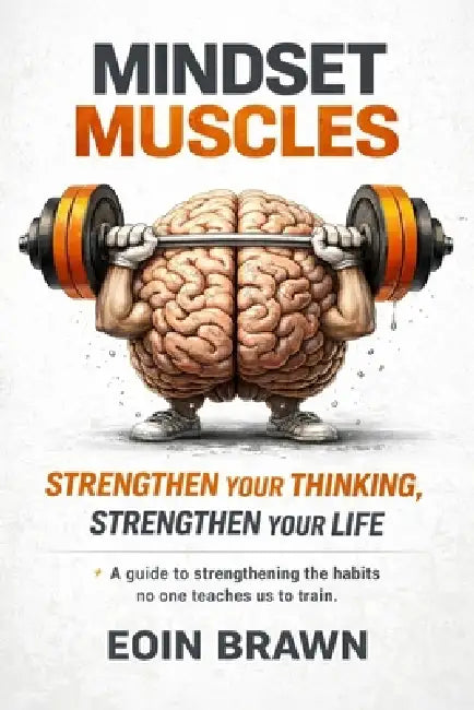 Mindset Muscles by Eoin Brawn