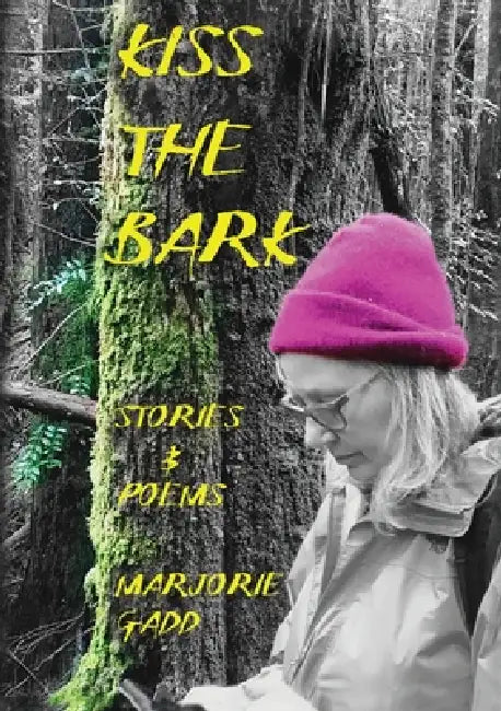 Kiss the Bark: stories and poems by Marjorie Gadd