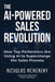 The AI-Powered Sales Revolution: How Top Performers Are Using AI to Supercharge the Sales Process by Nicholas McMenemy