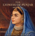 The Lioness of Punjab by Narinder Kaur Kataria