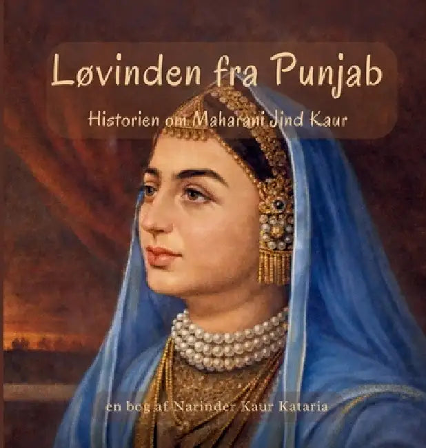 Løvinden fra Punjab - THE LIONESS OF PUNJAB by Kataria