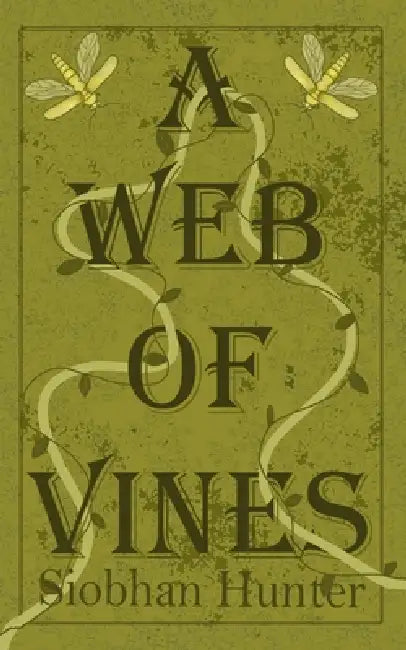 A Web of Vines by Siobhan Hunter