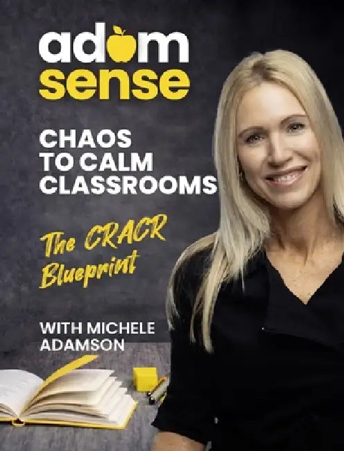 ADAMSENSE - Chaos to Calm Classrooms: The CRACR Blueprint by Michele M. Adamson