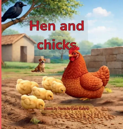 Hen and chicks by Narinder Kaur Kataria