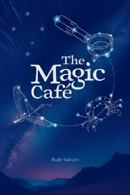 The Magic Cafe by Beale Stainton