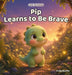 Pip Learns to Be Brave: A Gentle Bedtime Story About Courage, Confidence, and Overcoming Fear for Kids Ages 2-6 by Craig Buckle