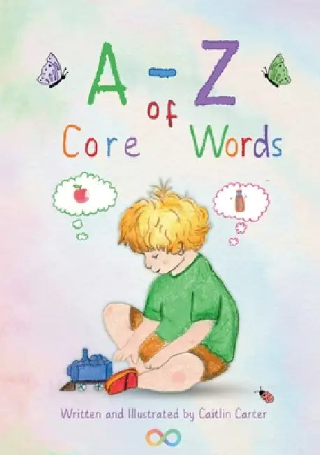 A-Z of Core Words by Caitlin Carter, Caitlin Carter
