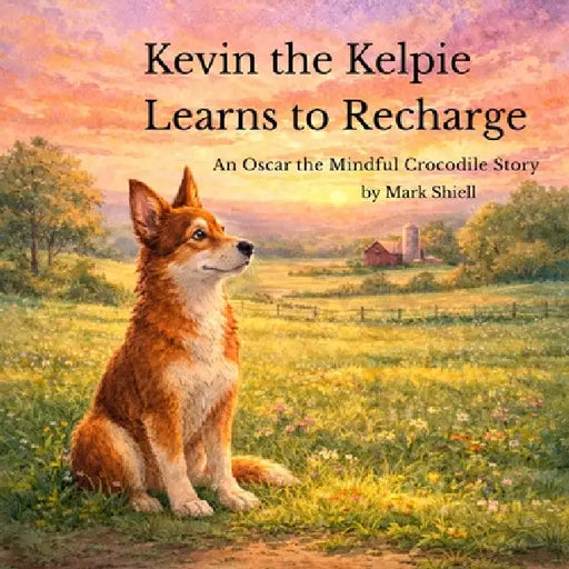 Kevin the Kelpie Learns to Recharge by Mark Shiell