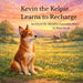 Kevin the Kelpie Learns to Recharge by Mark Shiell