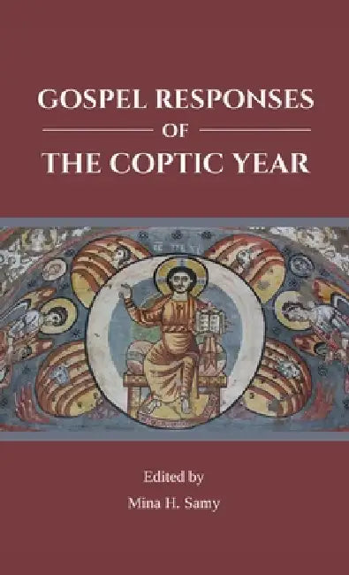 Gospel Responses of the Coptic Year by Mina H. Samy