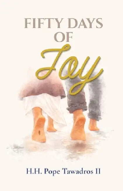 Fifty Days of Joy by II Tawadros Pope