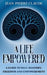 A Life Empowered: A Guide to Self-Mastery, Freedom and Empowerment by Jean-Pierre Claude