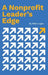 A Nonprofit Leader's Edge: Proven Strategies to Build, Scale, and Lead High-Impact Organizations by Mike Logan, Danny Silk