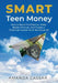 SMART Teen Money: How to Build Confidence, Make Better Choices, and Create a Financial Future You'll Be Proud Of by Amanda Cassar, Fae