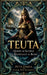 Teuta: Queen of Illyria and Resistance to Rome by Peta Oakes (Gaelic Mac Dubhdara)