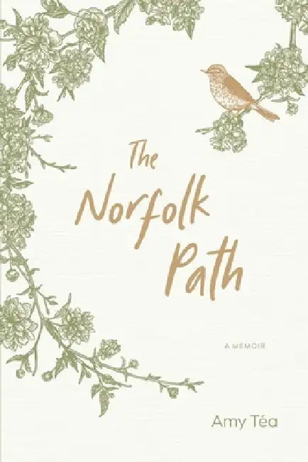 The Norfolk Path: A Memoir by Amy Elizabeth Téa