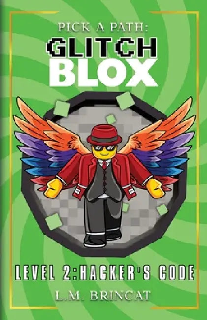 GlitchBLOX Level 2: Hacker's Code by L. M. Brincat