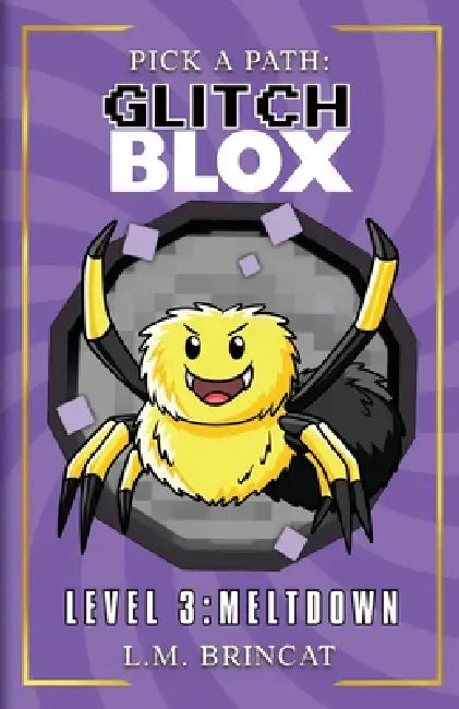 GlitchBLOX Level 3: Meltdown by L. M. Brincat