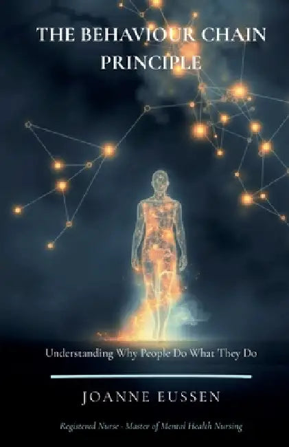 The Behaviour Chain Principle: Understanding Why People Do What They Do by Joanne Eussen