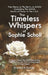 The Timeless Whispers of Sophie Scholl: From Rome, to The Reich, to MAGA: Unmasking The MAGA Matrix of Power in The U.S.A. by Michael Mundy