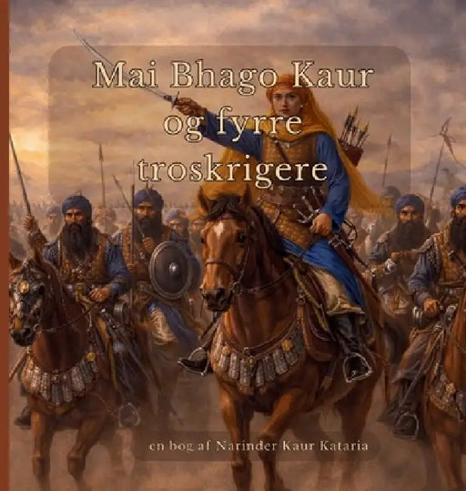 Mai Bhago Kaur og fyrre troskrigere by Narinder Kaur Kataria