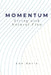 Momentum: Living with Natural Flow by Zoe Davis