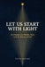 Let Us Start with Light by Vivek Sharma