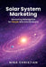 Solar System Marketing: Marketing Reimagined for People who are the Brand by Nina Christian