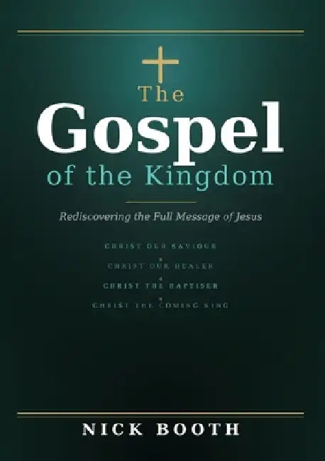 The Gospel of the Kingdom by Nicholas Andrew a. Booth