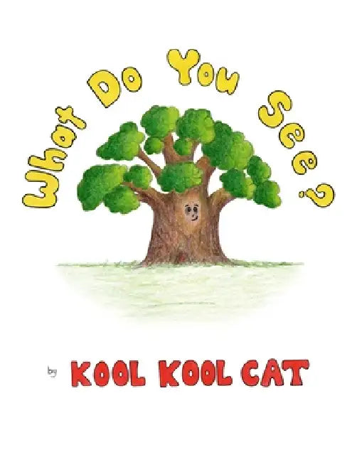 What Do You See? by Kool Kool Cat