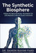 The Synthetic Biosphere: From Petrochemical Invasion to Engineered Molecular Erasure by Damon Rahimi Fard