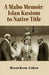 A Mabo Memoir: Islan Kustom to Native Title by Bryan Keon-Cohen