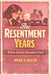 The Resentment Years: When Desire Becomes Duty by Mina V. Adler