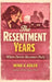 The Resentment Years: When Desire Becomes Duty by Mina V. Adler