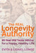 The Real Longevity Authority: 95-Year-Old Twins' Advice for a Happy, Healthy Life by Evita Longe, Lionel Longe