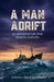 A Man Adrift: An Immigrant Life from Spain to Australia by Manolete Mora, Alfonso Mora Almenara