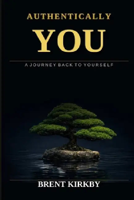Authentically You by Brent Kirkby