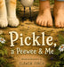 Pickle, a Peewee and Me by Elowen Finch