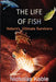 The Life of Fish: Nature's Ultimate Survivors by Nicholas J. Kable